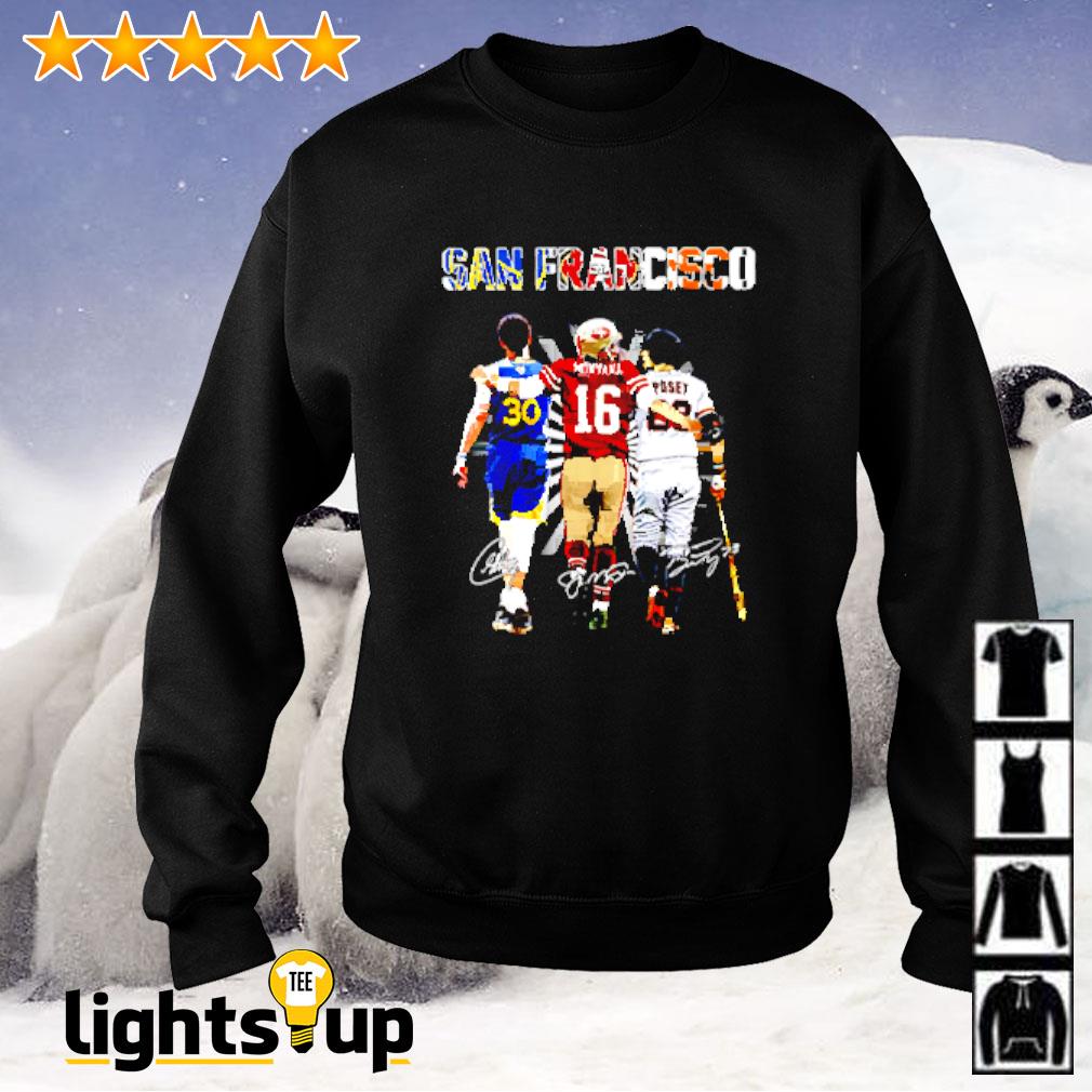 Funny San Francisco Stephen Curry Joe Montana Buster Posey signatures shirt,  hoodie, sweater, long sleeve and tank top