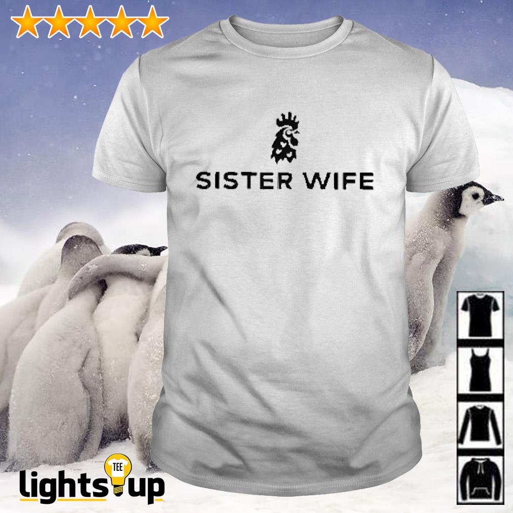 Sister wife shirt