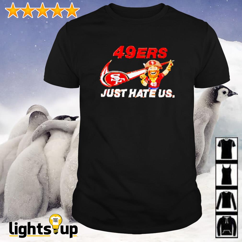 NFL San Francisco 49ers Nike Just Hate Us Logo Shirt, hoodie, sweater, long  sleeve and tank top