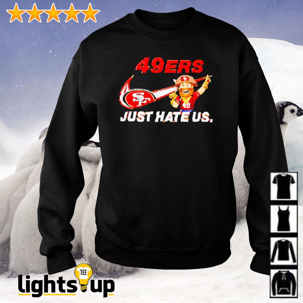 NFL San Francisco 49ers Nike Just Hate Us Shirt