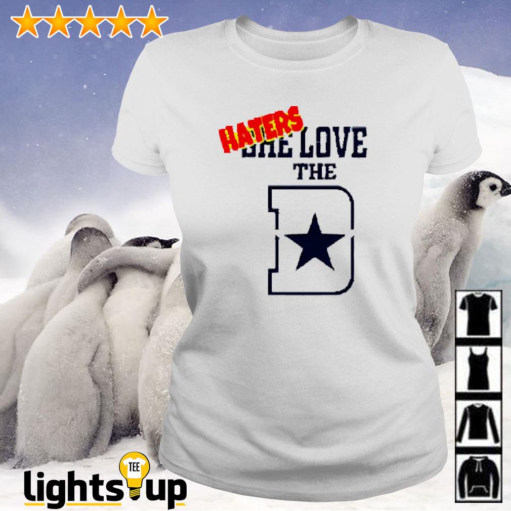 Dallas Cowboys haters she love the D shirt, hoodie, sweater, long