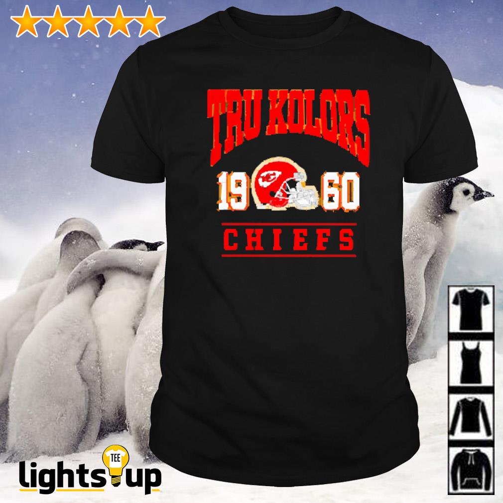 Kansas city Chiefs tru kolors 1960 Chiefs shirt, hoodie, sweater, long  sleeve and tank top