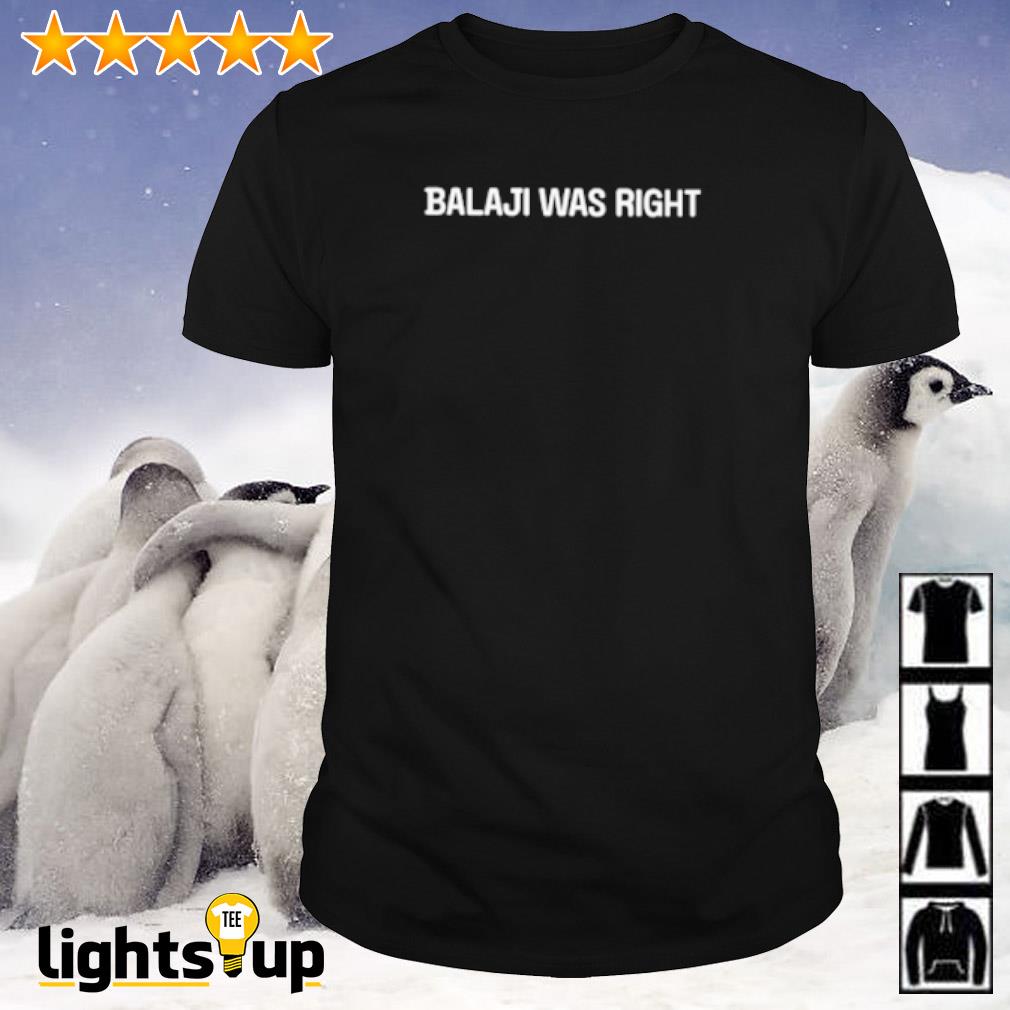 Balaji was right shirt