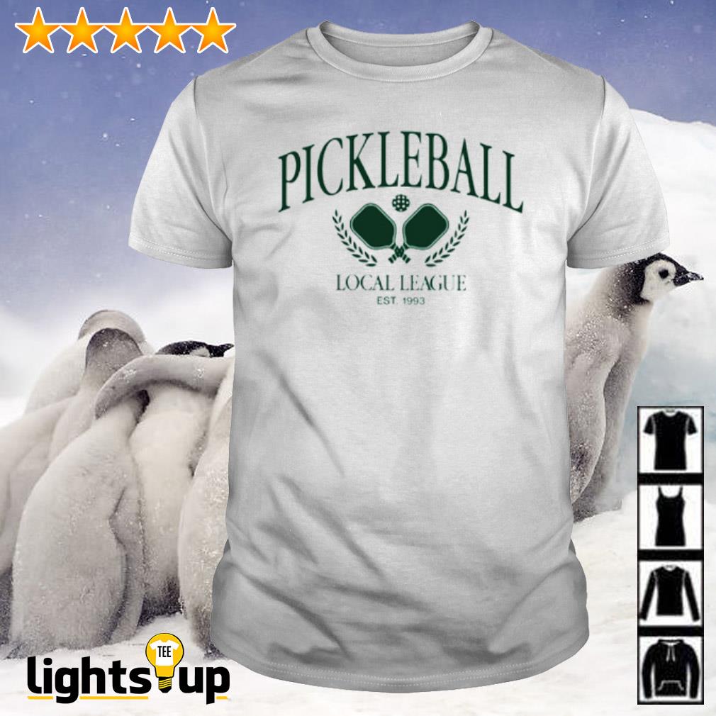 Pickleball local league est 1993 shirt