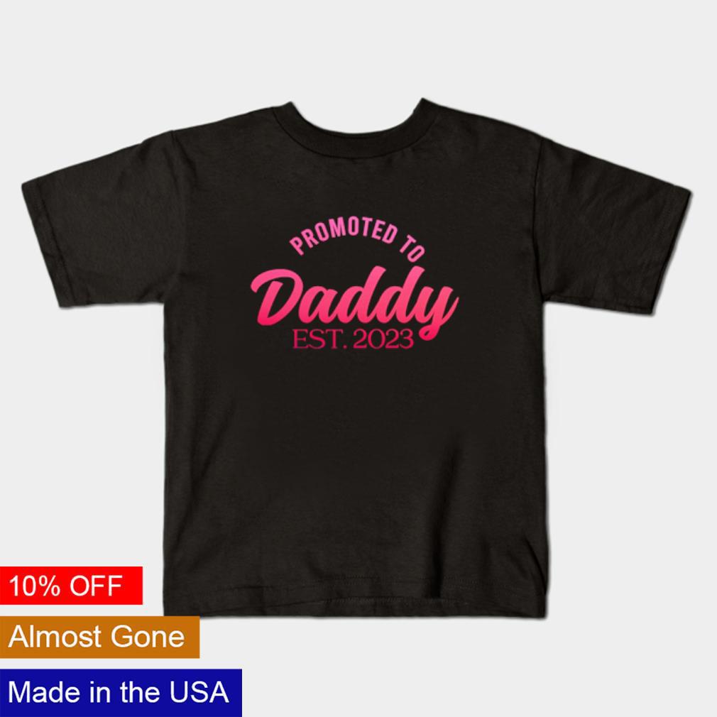 Promoted to daddy established 2023 shirt