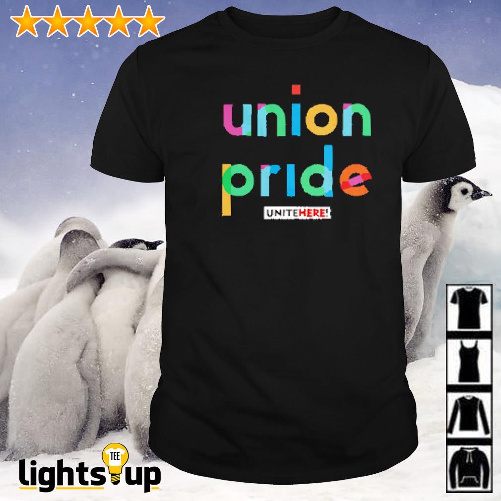 Union pride unitehere shirt