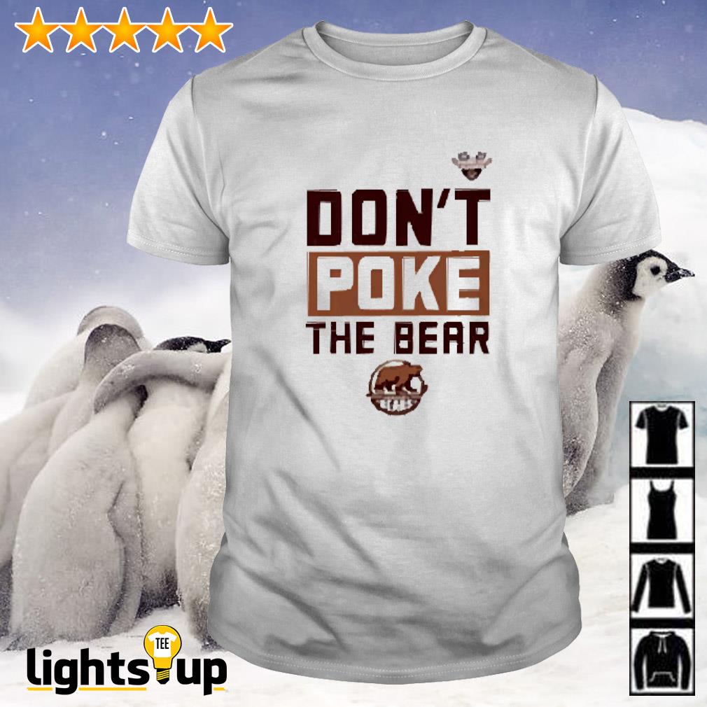 Hershey Bears Dont Poke The Bear Calder Cup Playoffs Shirt