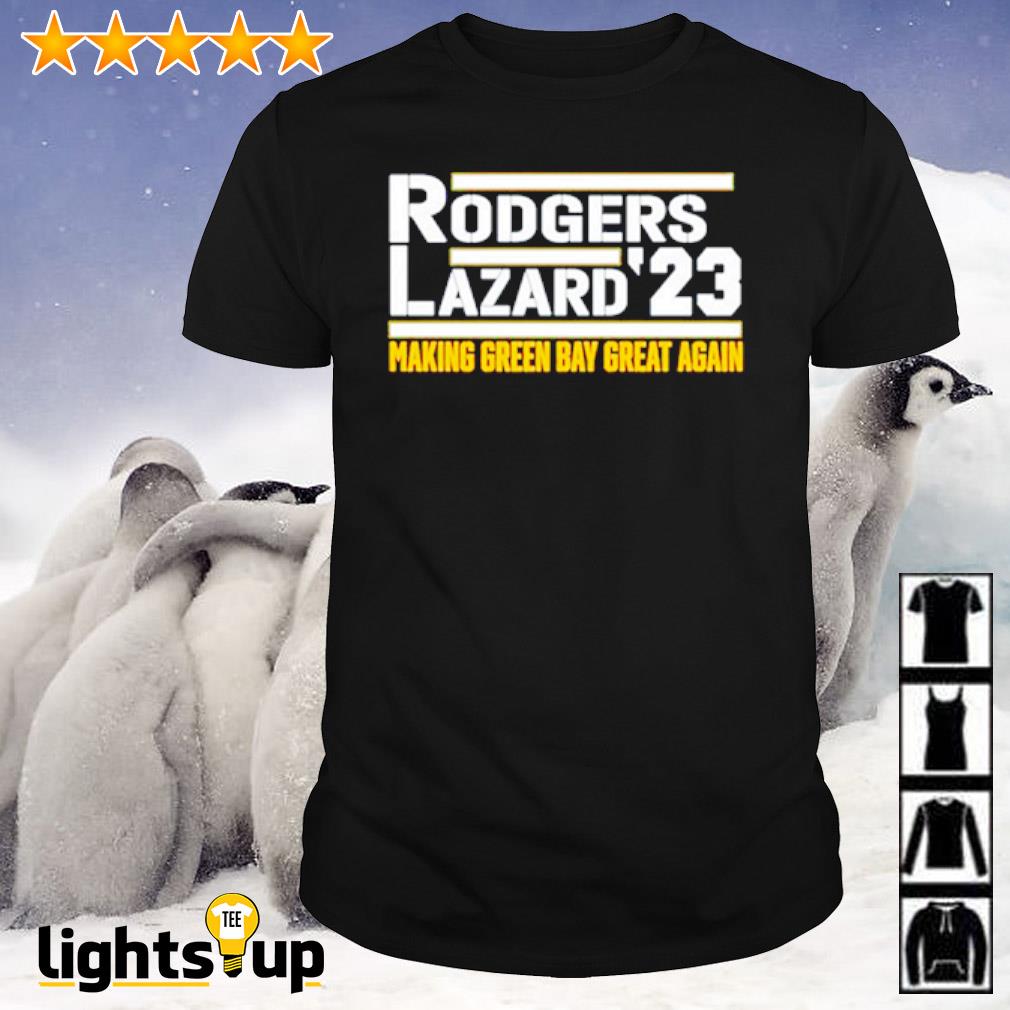 Official Make Green Bay Packers great rodgers lazard 2023 T-shirt, hoodie,  tank top, sweater and long sleeve t-shirt