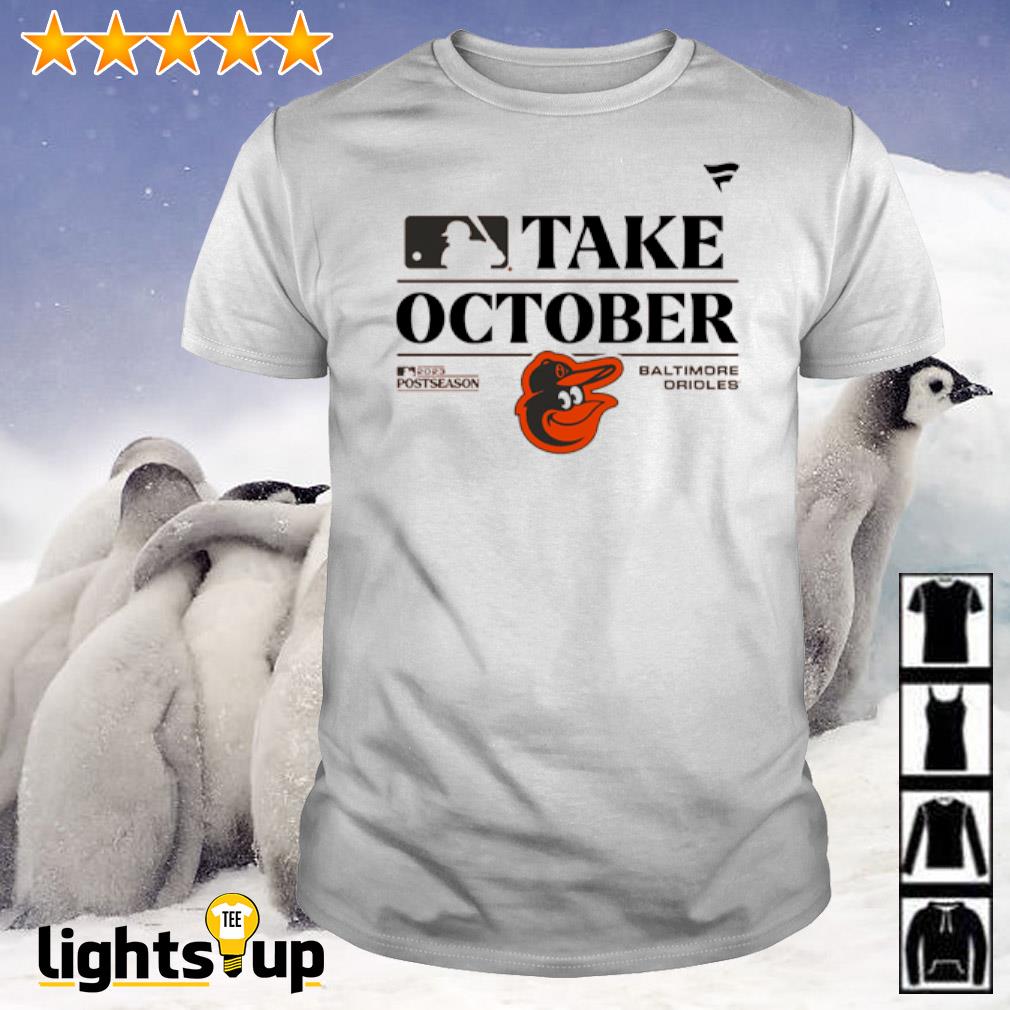 Nouvette Baltimore Orioles Take October Playoffs 2023 Shirt