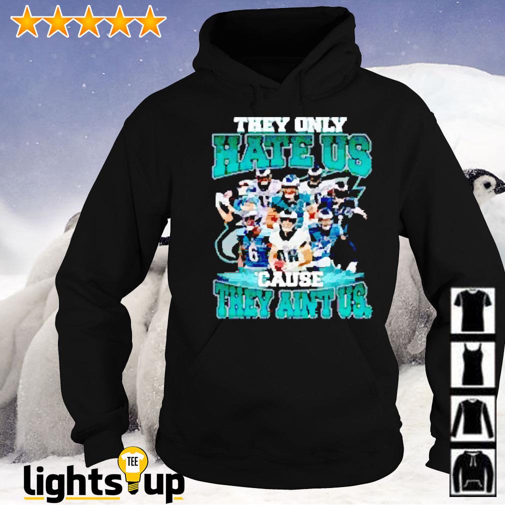 Dallas Cowboys they only hate us 'cause they ain't us shirt and hoodie