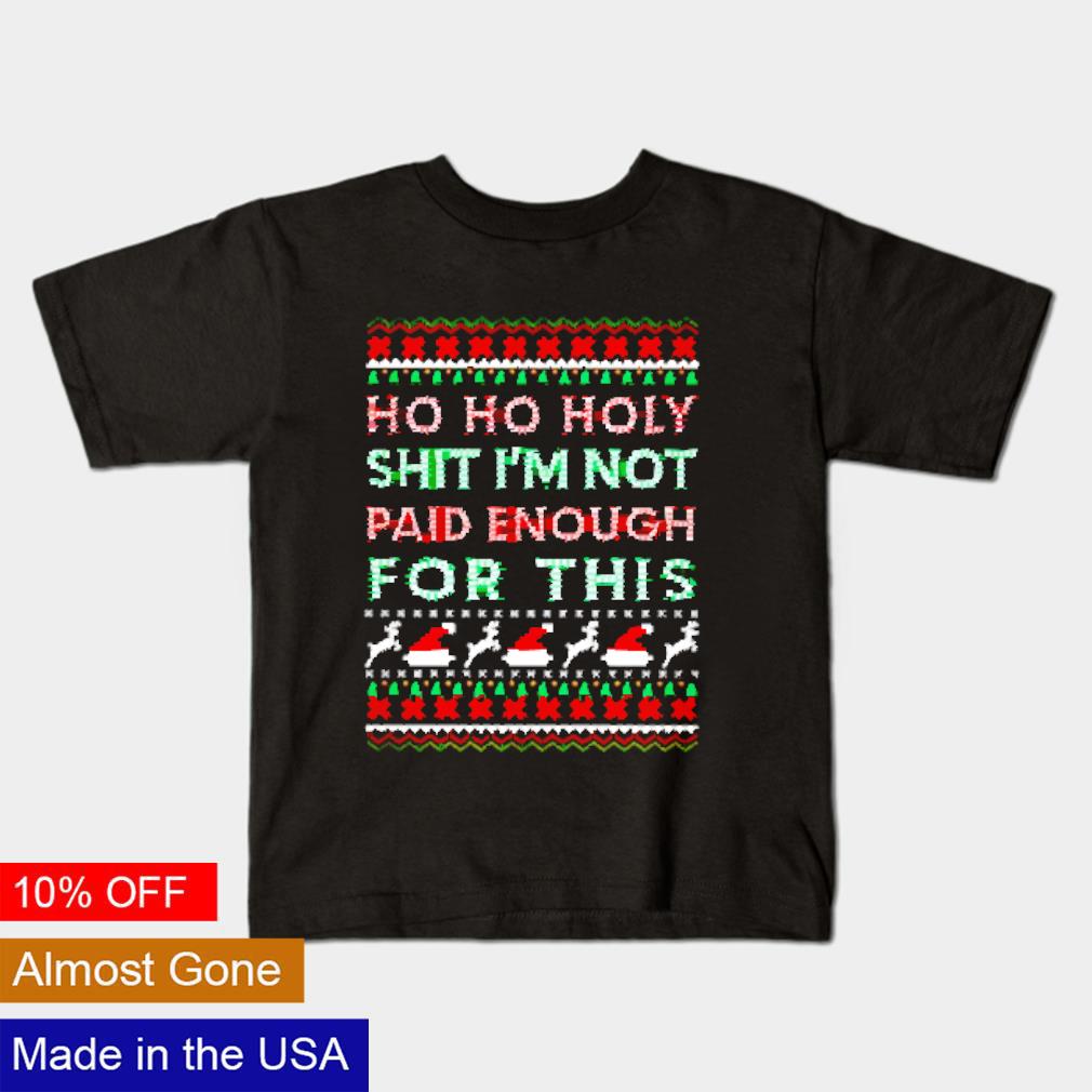 HO HO Holy Shit I'm Not Paid Enough for This Christmas Sweater (Style: Long Sleeve, Color: Navy, Size: 2XL)