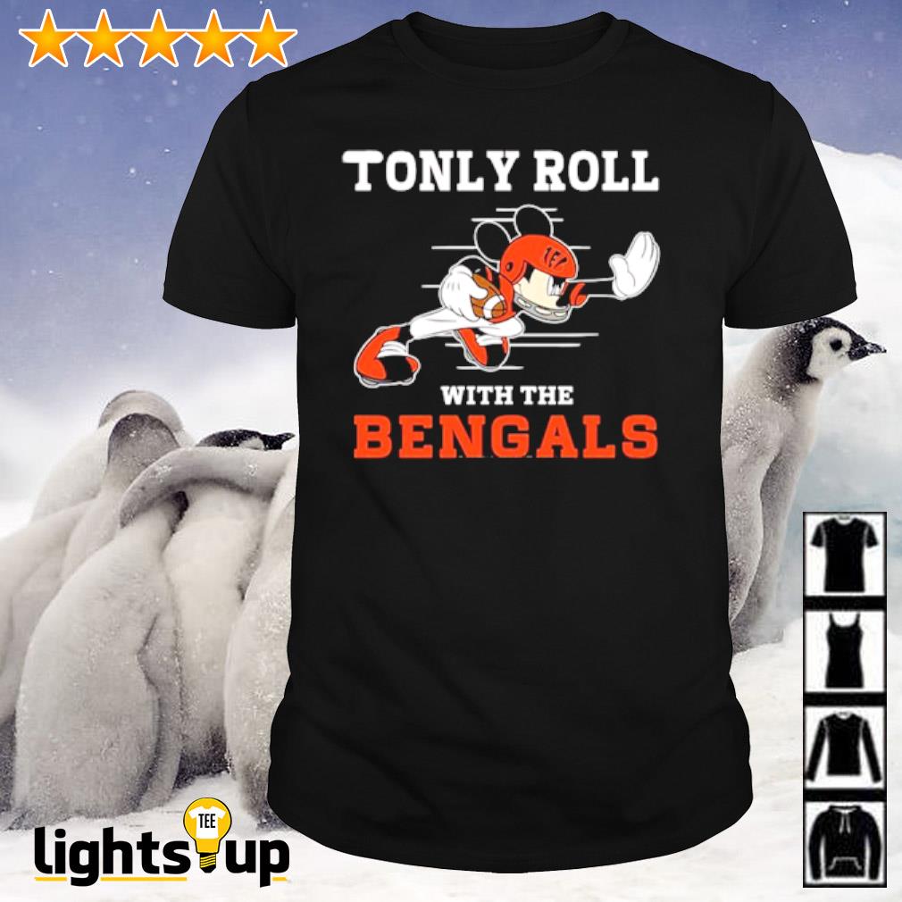 Mickey Mouse I only roll with the Bengals shirt