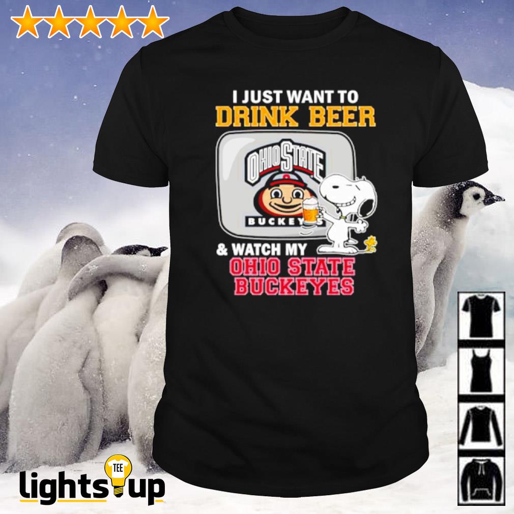 Snoopy I just want to drink beer and watch Ohio State Buckeyes shirt